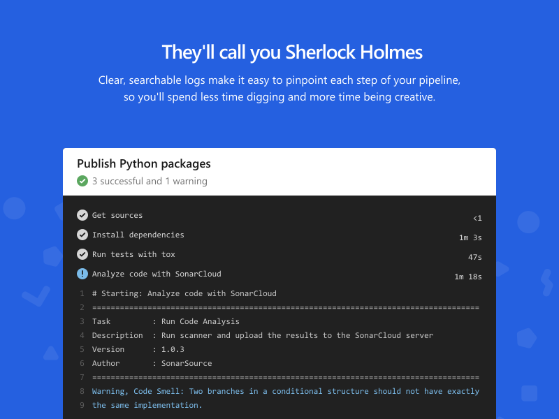 They'll call you Sherlock Holmes